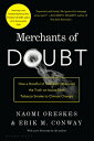 Merchants of Doubt: How a Handful of Scientists Obscured the Truth on Issues from Tobacco Smoke to C MERCHANTS OF DOUBT [ Naomi Oreskes ]