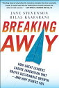 Breaking Away: How Great Leaders Create Innovation That Drives Sustainable Growth--And Why Others Fa AWAY GRT [ Jane Stevenson ]