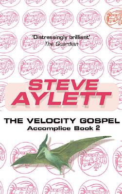The Velocity Gospel ACCOMPLICE BK02 VELOCITY GOSPE （Accomplice） [ Steve Aylett ]