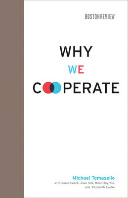 Why We Cooperate WHY WE COOPERATE （Boston Review Books） 