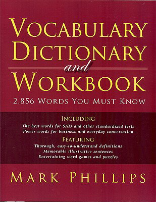 Vocabulary Dictionary and Workbook: 2,856 Words You Must Know VOCABULARY DICT & WORKBK （The Language Toolbox） [ Mark Phillips ]