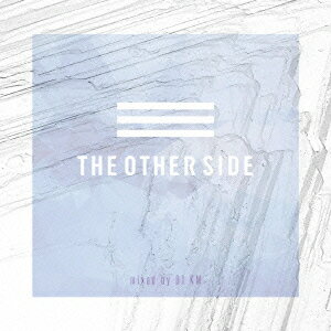 THE OTHER SIDE mixed by DJ KM