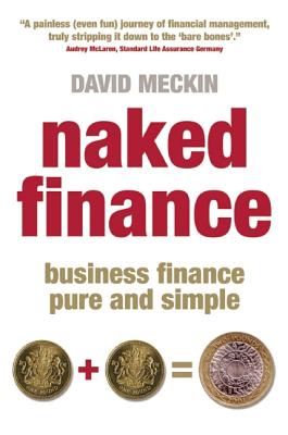 Naked Finance: Business Finance Pure and Simple
