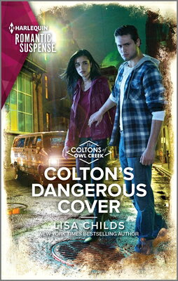 Colton's Dangerous Cover COLTONS DANGEROUS COVER ORIGIN （Coltons of Owl Creek） [ Lisa Childs ]