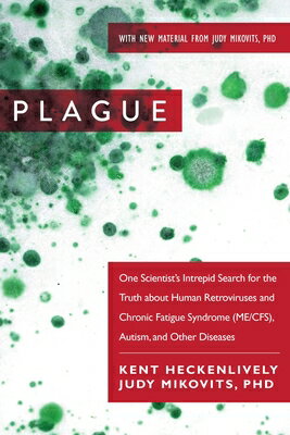 Plague: One Scientist's Intrepid Search for the Truth about Human Retroviruses and Chronic Fatigue S