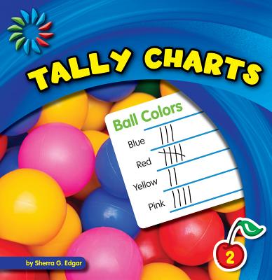 Tally Charts TALLY CHARTS （21st Century Basic Skills Library: Level 2: Let's Make Graphs） 