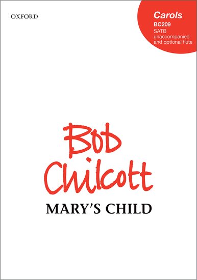 【輸入楽譜】チルコット, Bob: Mary's Child(無伴奏混声四部合唱)(オプション・フルート譜付)