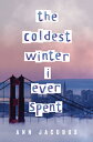 ŷ֥å㤨The Coldest Winter I Ever Spent COLDEST WINTER I EVER SPENT [ Ann Jacobus ]פβǤʤ3,168ߤˤʤޤ