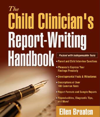 The Child Clinician's Report-Writing Handbook CHILD CLINICIANS REPORT WR （Clinician's Toolbox） [ Ellen Braaten ]
