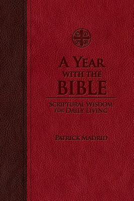 A Year with the Bible YEAR W/THE BIBLE [ Patrick Madrid ]