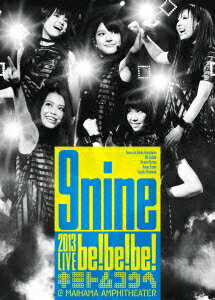 9nine 2013 LIVE 「be!be!be!- キミトムコウヘ -」
