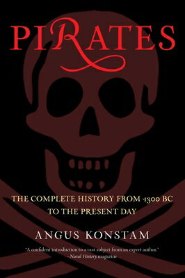 Pirates: The Complete History from 1300 BC to the Present Day PIRATES [ Angus Ko...