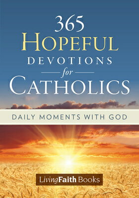 ŷ֥å㤨365 Hopeful Devotions for Catholics: Daily Moments with God 365 HOPEFUL DEVOTIONS FOR CATH [ Pat Gohn ]פβǤʤ3,009ߤˤʤޤ