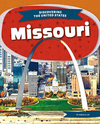 Missouri MISSOURI （Discovering the United States） [ Angela Lim ]
