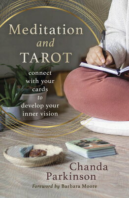 Meditation and Tarot: Connect with the Cards to Develop Your Inner Vision MEDITATION & TAROT [ Chanda Parkinson ]