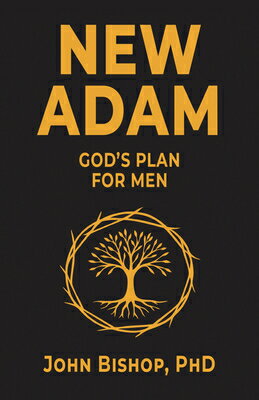 New Adam: God's Plan for Men NEW ADAM [ John Bishop ]