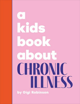 A Kids Book about Chronic Illness KIDS BK ABT CHRONIC ILLNESS （Kids Book） [ Gigi Robinson ]
