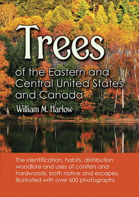 Trees of the Eastern and Central United States and Canada: The Identification, Habits, Distribution