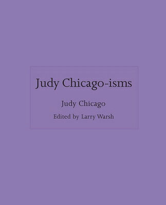 Judy Chicago-Isms JUDY CHICAGO-ISMS （Isms） [ Judy Chicago ]