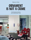 Ornament Is Not a Crime: Contemporary Interiors with Postmodern Twist CRIME [ Rebecca L. Gross ]