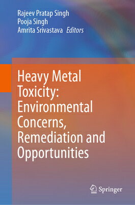 Heavy Metal Toxicity: Environmental Concerns, Remediation and Opportunities HEAVY METAL TOXICITY ENVIRONME [ Rajeev Pratap Singh ]