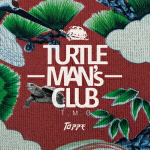 TOPPE -JAPANESE REGGAE FOUNDATION MIX- [ TURTLE MAN'S CLUB ]