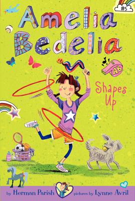 Amelia Bedelia Chapter Book 5: Amelia Bedelia Shapes Up AMELIA BEDELIA CHAPTER BK 5 A （Amelia Bedelia） Herman Parish