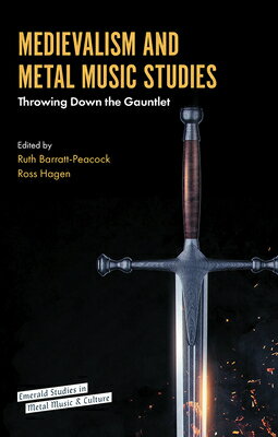 Medievalism and Metal Music Studies: Throwing Down the Gauntlet MEDIEVALISM & METAL MUSIC STUD [ Ruth Barratt-Peacock ]