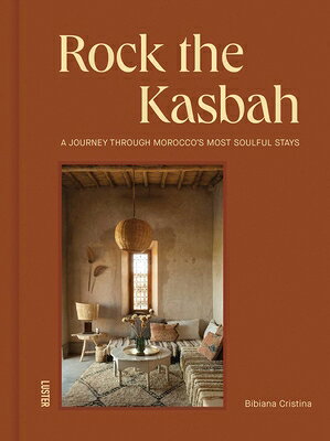 Rock the Kasbah: A Journey Through Morocco's Most Soulful Stays ROCK THE KASBAH 
