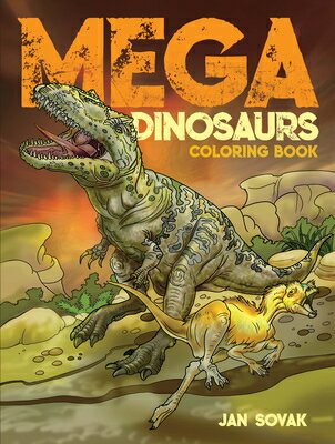 Mega Dinosaurs Coloring Book COLOR BK-MEGA DINOSAURS COLOR （Dover Dinosaur Coloring Books） Jan Sovak