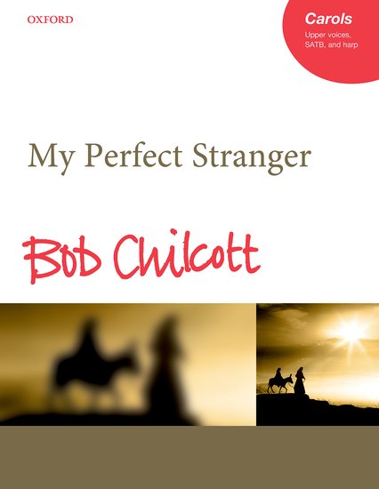 【輸入楽譜】チルコット, Bob: My Perfect Stranger(女声独唱と混声四部合唱とハープ)