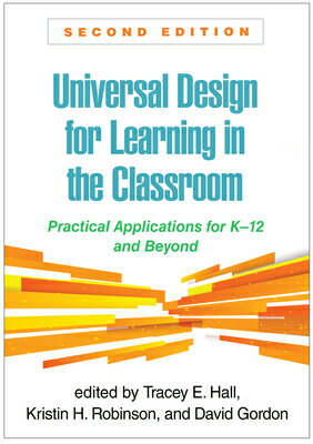 Universal Design for Learning in the Classroom: Practical Applications for K-12 and Beyond UNIVERSAL DESIGN FOR LEARNING [ Tracey E. Hall ]