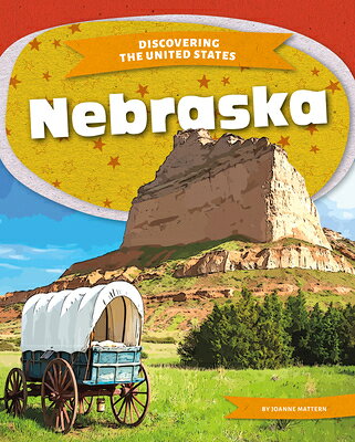 Nebraska NEBRASKA （Discovering the United States） [ Joanne Mattern ]