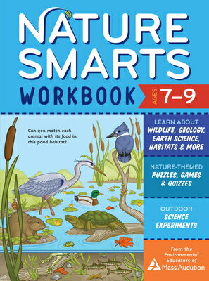 Nature Smarts Workbook, Ages 7-9: Learn about Wildlife, Geology, Earth Science, Habitats & More with NATURE SMARTS WORKBK AGES 7-9 （Nature Smarts Workbook） 