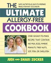 The Ultimate Allergy-Free Cookbook: Over 150 Easy-To-Make Recipes That Contain No Milk, Eggs, Wheat, ULTIMATE ALLERGY FREE CKBK Judi Zucker