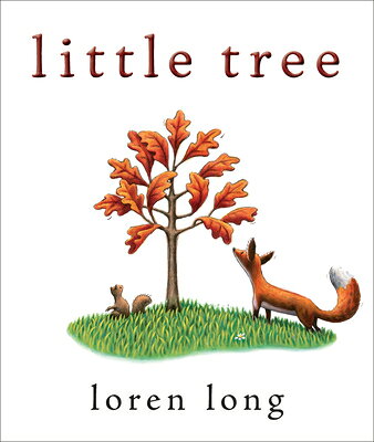 Little Tree LITTLE TREE [ Loren Long ]