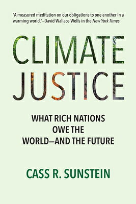 Climate Justice: What Rich Nations Owe the World--And the Future CLIMATE JUSTICE 