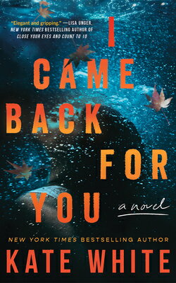 I Came Back for You I CAME BACK FOR YOU [ Kate White ]