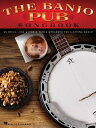 The Banjo Pub Songbook: 35 Reels, Jigs & Fiddle Tunes Arranged for 5-String Banjo BANJO PUB SONGBK [ Hal Leonard Corp ]