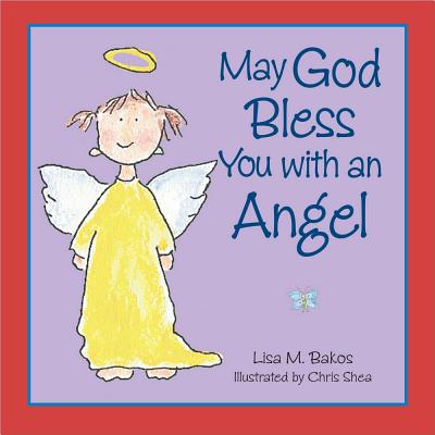 May God Bless You with an Angel MAY GOD BLESS YOU W/AN ANGEL [ Lisa M. Bakos ]