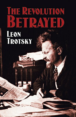 The Revolution Betrayed REVOLUTION BETRAYED [ Leon Trotsky ]