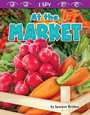 At the Market AT THE MARKET （I Spy） [ Spencer Brinker ]