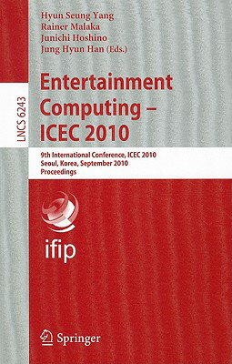 Entertainment Computing: ICEC 2010 ENTERTAINMENT COMPUTING [ Hyun Seung Yang ]