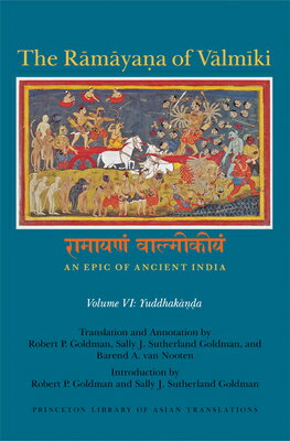 The R&#257;m&#257;ya&#7751;a of V&#257;lm&#299;ki: An Epic of Ancient India, Volume VI: Yuddhak&#257