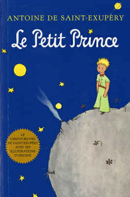 Le Petit Prince (French) LE PETIT PRINCE (FRENCH) [ Antoine de Saint-Exupry ]