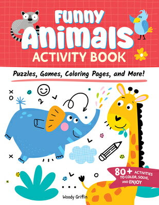 ŷ֥å㤨Funny Animals Activity Book: Puzzles, Games, Coloring Pages, and More! FUNNY ANIMALS ACTIVITY BK [ Woody Griffin ]פβǤʤ1,425ߤˤʤޤ