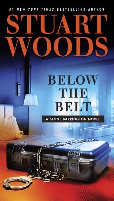 Below the Belt BELOW THE BELT （Stone Barrington Novel） [ Stuart Woods ]