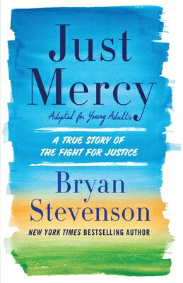 Just Mercy (Adapted for Young Adults): A True Story of the Fight for Justice JUST MERCY (ADAPTED FOR YOUNG [ Bryan Stevenson ]