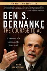 Courage to ACT: A Memoir of a Crisis and Its Aftermath COURAGE TO ACT [ Ben S. Bernanke ]