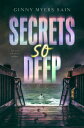 Secrets So Deep SECRETS SO DEEP [ Ginny Myers Sain ]